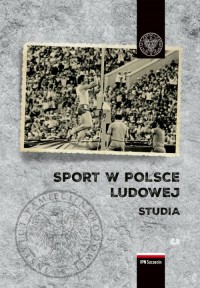 Sport w Polsce Ludowej. Studia - okładka książki