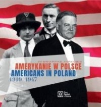 Amerykanie w Polsce 1919-1947. - okładka książki