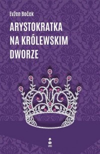 Arystokratka na królewskim dworze - okładka książki