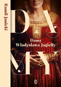 Damy Władysława Jagiełły - okładka książki