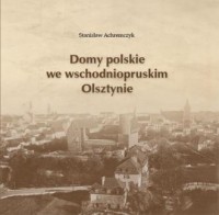 Domy polskie we wschodniopruskim - okładka książki