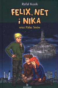 Felix, Net i Nika oraz Pałac Snów. - okładka książki