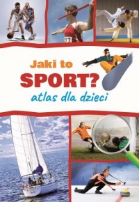 Jaki to sport? Atlas dla dzieci - okładka książki
