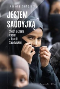 Jestem Saudyjką. Świat oczami kobiet - okładka książki