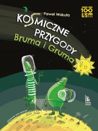 Kosmiczne przygody Bruma i Gruma - okładka książki