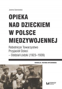 Opieka nad dzieckiem w Polsce międzywojennej. - okładka książki