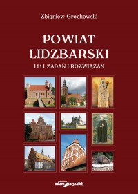 Powiat Lidzbarski 1111 zadań i - okładka książki