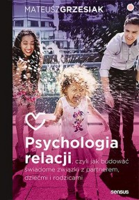 Psychologia relacji, czyli jak - okładka książki