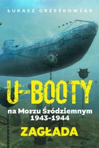 Ubooty na Morzu Śródziemnym 1943-1944. - okładka książki
