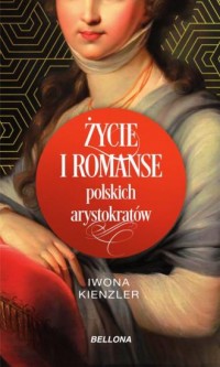 Życie i romanse polskich arystokratów - okładka książki