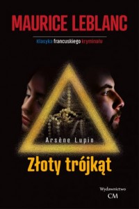 Arsene Lupin: Złoty trójkąt - okładka książki