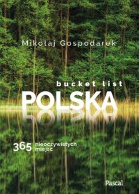 Bucket list Polska 365 nieoczywistych - okładka książki