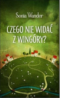 Czego nie widać z Wingóry? - okładka książki