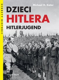 Dzieci Hitlera Hitlerjugend - okładka książki