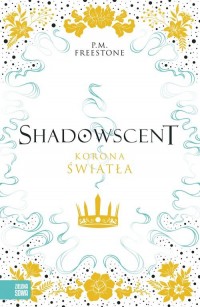 Shadowscent. Korona światła - okładka książki