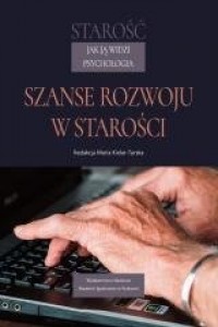 Starość. Jak ją widzi psychologia. - okładka książki