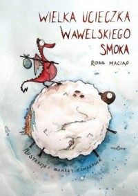 Wielka Ucieczka Wawelskiego Smoka - okładka książki