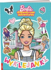 Wyklejanki Barbie dreamhouse adventures - okładka książki