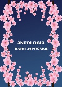 Antologia. Bajki Japońskie - okładka książki