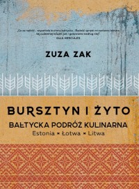 Bursztyn i żyto Bałtycka podróż - okładka książki