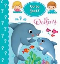 Co to jest? Delfiny - okładka książki