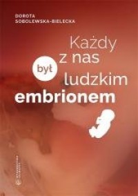 Każdy z nas był ludzkim embrionem - okładka książki