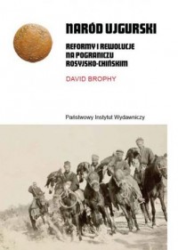 Naród ujgurski. Reformy i rewolucje - okładka książki