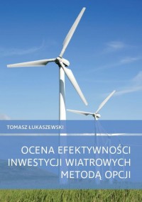 Ocena efektywności inwestycji wiatrowych - okładka książki