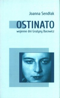 Ostinato. Wojenne dni Grażyny Bacewicz - okładka książki