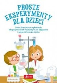 Proste eksperymenty dla dzieci - okładka książki