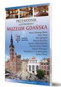 Przewodnik ilustrowany Muzeum Gdańska - okładka książki