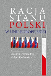 Racja stanu Polski w Unii Europejskiej - okładka książki