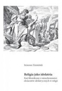 Religia jako idolatria - okładka książki