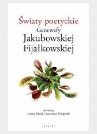 Światy poetyckie Genowefy Jakubowskiej-Fijałkowskiej - okładka książki