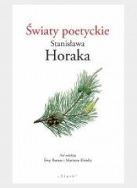 Światy poetyckie Stanisława Horaka - okładka książki