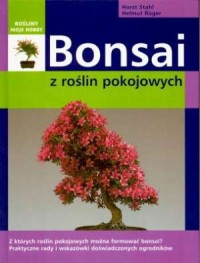 Bonsai z roślin pokojowych. Z których - okładka książki