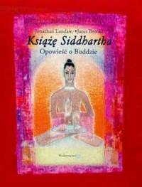 Książę Siddhartha. Opowieść o Buddzie - okładka książki