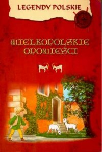 Legendy polskie. Wielkopolskie - okładka książki