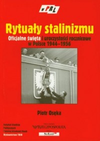 Rytuały stalinizmu. Oficjalne święta - okładka książki