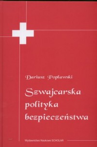Szwajcarska polityka bezpieczeństwa - okładka książki