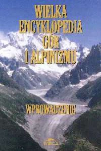 Wielka encyklopedia gór i alpinizmu - okładka książki