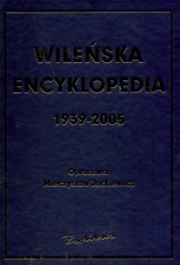 Wileńska encyklopedia 1939-2005 - okładka książki