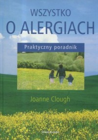 Wszystko o alergiach. Praktyczny - okładka książki