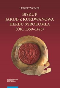 Biskup Jakub z Kurdwanowa herbu - okładka książki
