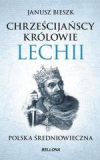Chrześcijańscy królowie Lechii - okładka książki
