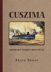 Cuszima. Epopeja wojny morskiej - okładka książki