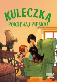 Kuleczka. Pokochaj pieska! - okładka książki