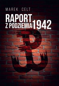 Raport z Podziemia 1942 - okładka książki
