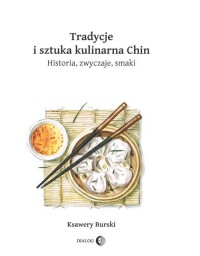 Tradycje i sztuka kulinarna Chin. - okładka książki