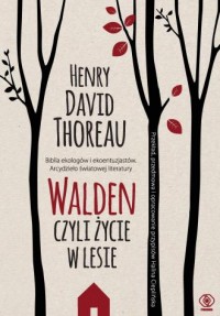 Walden, czyli życie w lesie - okładka książki
